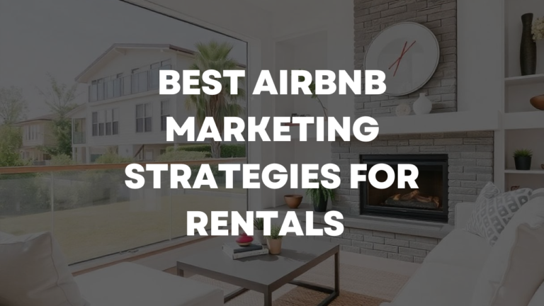 Best Airbnb Marketing Strategies for Rentals